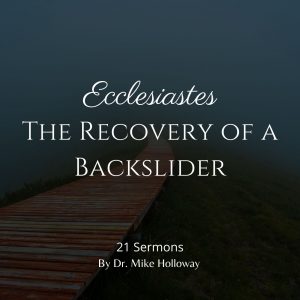 Ecclesiastes – The Recovery of a Backslider