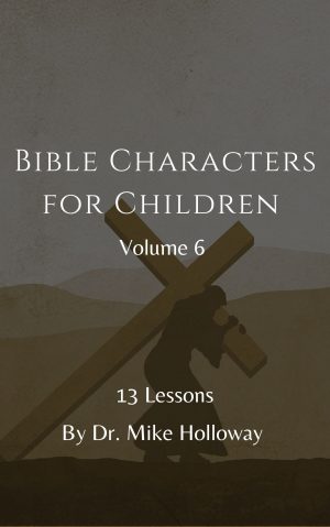 Bible Characters for Children – Volume 6