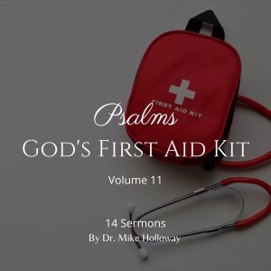 Psalms – God’s First Aid Kit – Volume 11