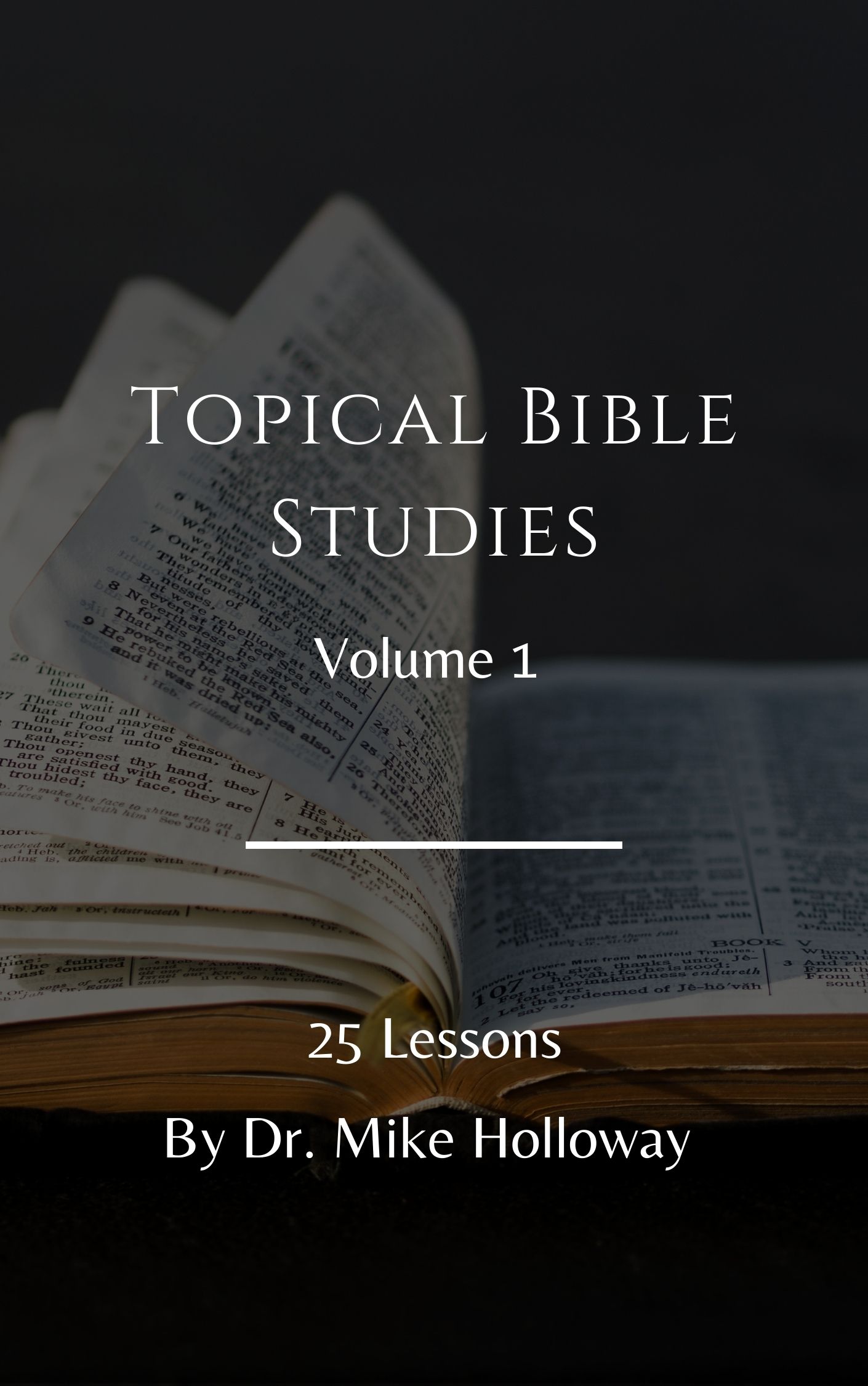 Topical Bible Studies – Volume 1