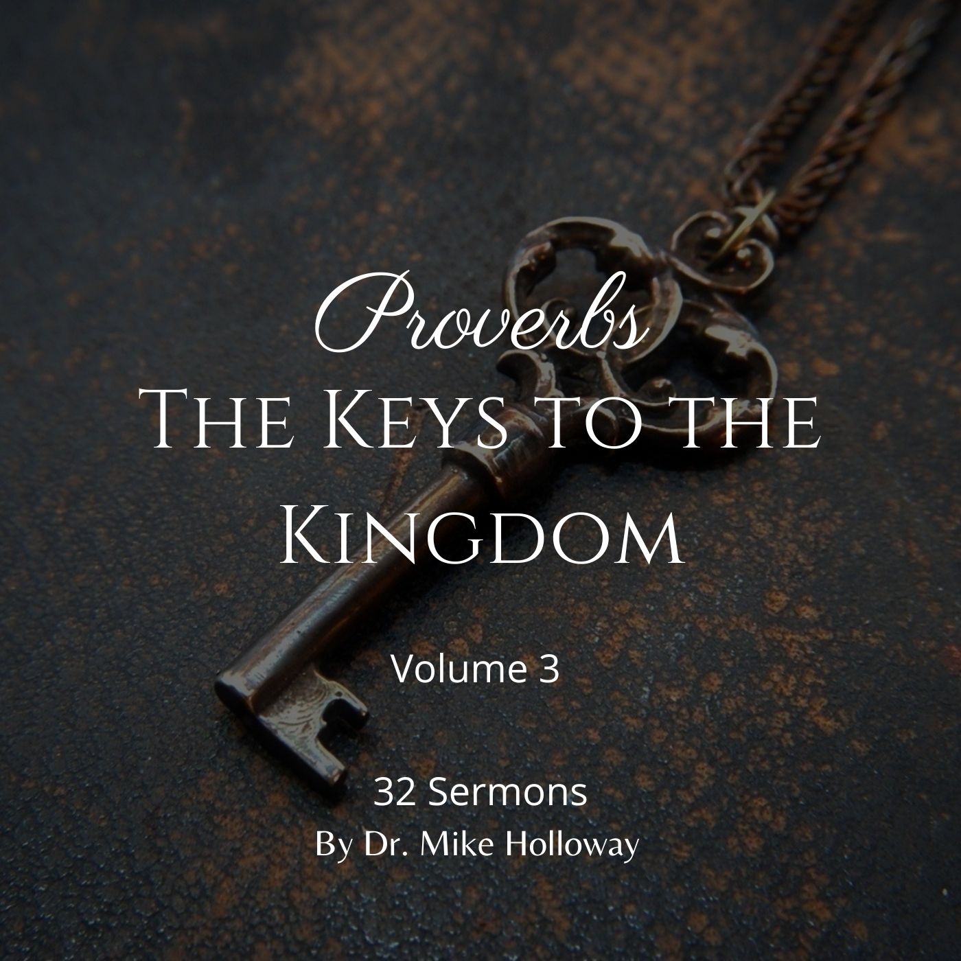 Proverbs – The Keys to the Kingdom – Volume 3