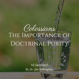 Colossians – The Importance of Doctrinal Purity